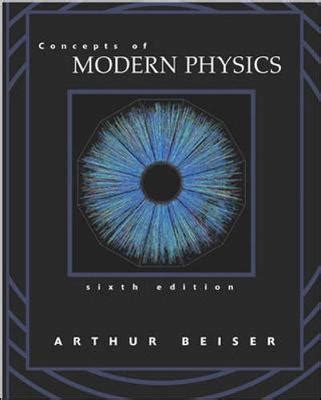 Read Online Concepts Of Modern Physics By Arthur Beiser Solutions 