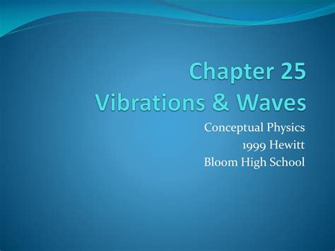 Conceptual Physics Chapter 25 Vibrations And Waves Summary