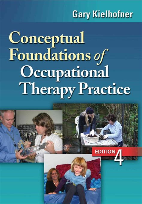 Read Online Conceptual Foundations Of Occupational Therapy Practice 4Th Edition Pdf Book 