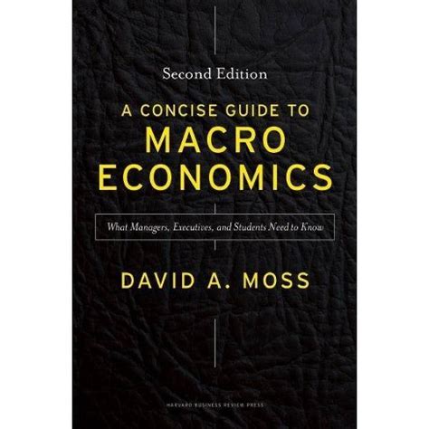 Read Online Concise Guide To Macroeconomics David Moss 