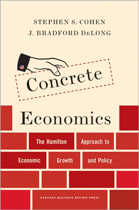 Read Concrete Economics The Hamilton Approach To Economic Growth And Policy 
