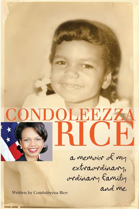 Condoleezza Rice A Memoir Of My Extraordinary Ord