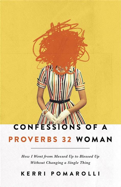 Confessions Of A Proverbs 32 Woman How I Went From