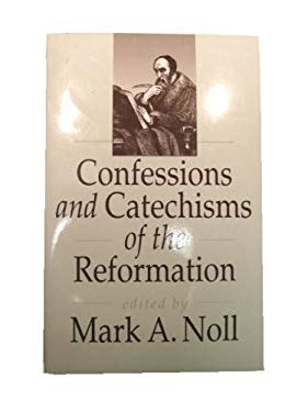 Read Confessions And Catechisms Of The Reformation 