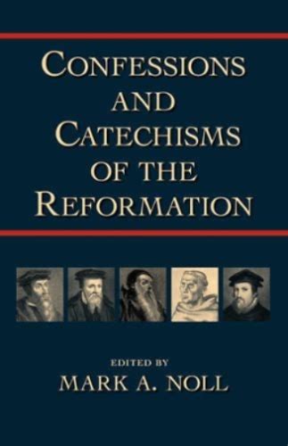 Read Confessions And Catechisms Of The Reformation 