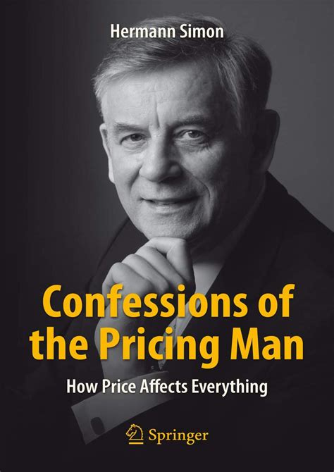 Read Confessions Of The Pricing Man How Price Affects Everything 