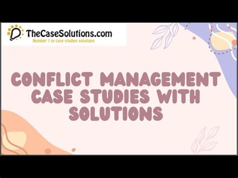 Read Online Conflict Management Case Studies With Solutions 