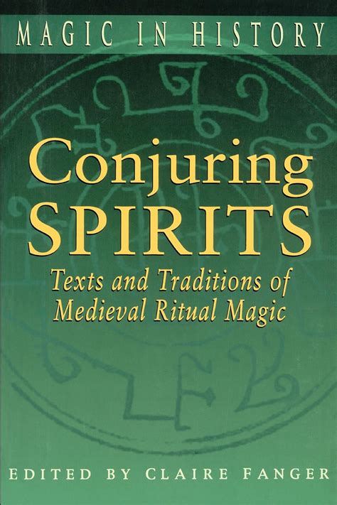 Conjuring Spirits Texts And Traditions Of Medieval Ritual Magic