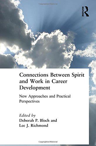 Read Online Connections Between Spirit And Work In Career Development New Approaches And Practical Perspectives 