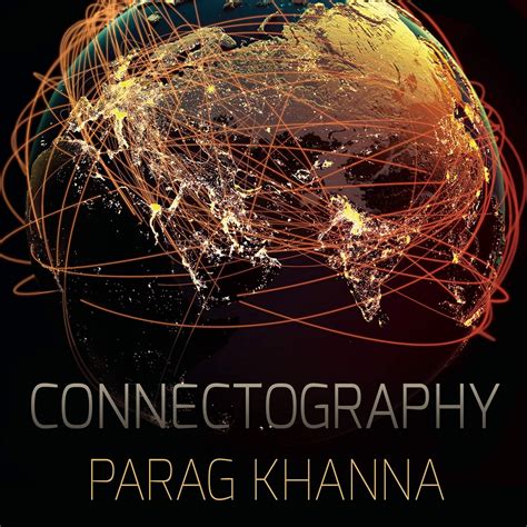 Read Online Connectography Mapping The Future Of Global Civilization 