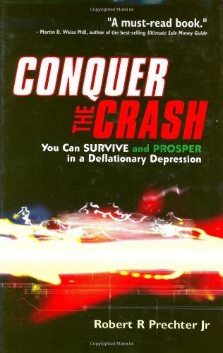 Read Conquer The Crash You Can Survive And Prosper In A Deflationary Depression 