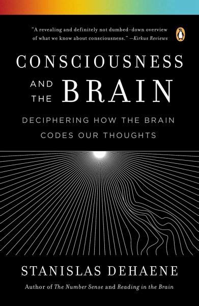 Read Consciousness And The Brain Deciphering How Codes Our Thoughts Stanislas Dehaene 