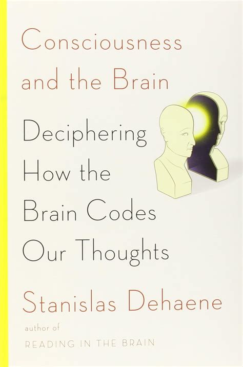Read Consciousness And The Brain Deciphering How The Brain Codes Our Thoughts 9 Cds 