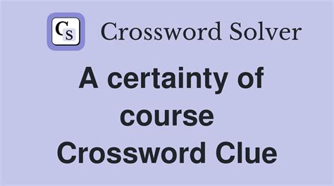 Constituting A Certainty Crossword Clue