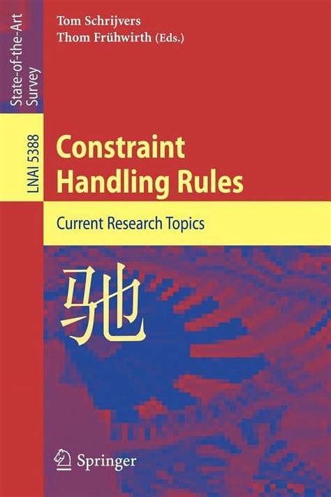 Constraint Handling Rules Current Research Topics Lecture Notes In Computer Science Lecture Notes In Artificial Intelligence