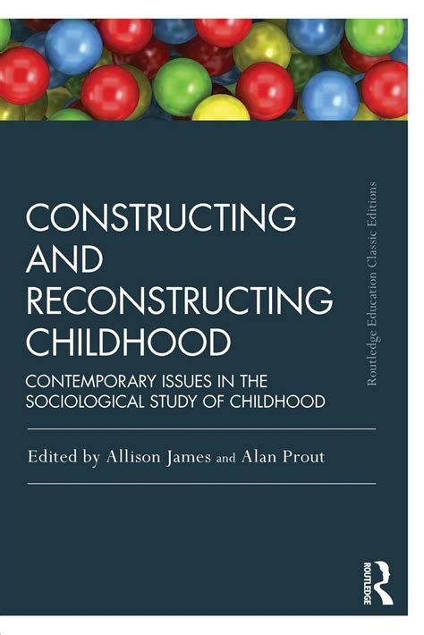 Read Constructing And Reconstructing Childhood Contemporary Issues In The Sociological Study Of Childhood 