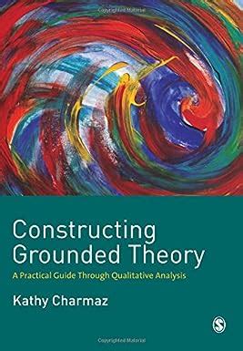 Download Constructing Grounded Theory A Practical Guide Through Qualitative Analysis Kathy C Charmaz 