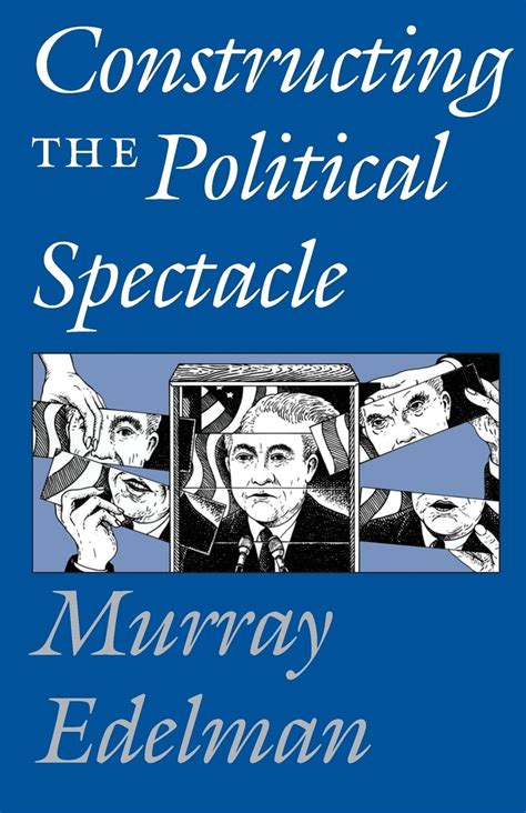 Download Constructing The Political Spectacle 