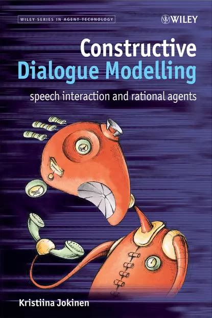 Constructive Dialogue Modelling Speech Interaction And Rational Agents Wiley Series In Agent Technology