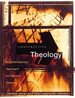 Read Online Constructive Theology A Contemporary Approach To Classic Themes A Project Of The Workgroup On Constructive Christian Theology 