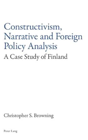 constructivism narrative and foreign policy analysis a case study of finland