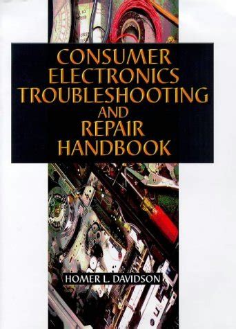 Consumer Electronics Troubleshooting And Repair Handbook