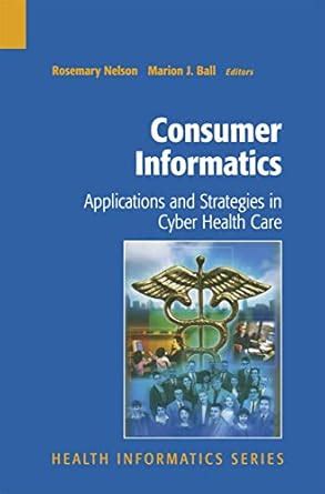 consumer informatics applications and strategies in cyber health care health informatics