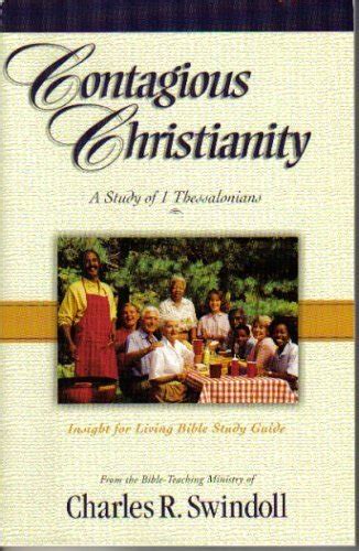 Read Contagious Christianity A Study Of First Thessalonians Bible Study Guide From The Bible Teaching 