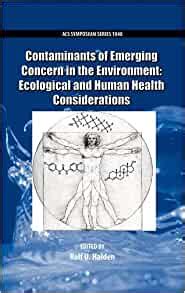 Download Contaminants Of Emerging Concern In The Environment Ecological And Human Health Considerations Acs Symposium Series 