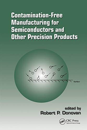 Read Online Contamination Free Manufacturing For Semiconductors And Other Precision Products 
