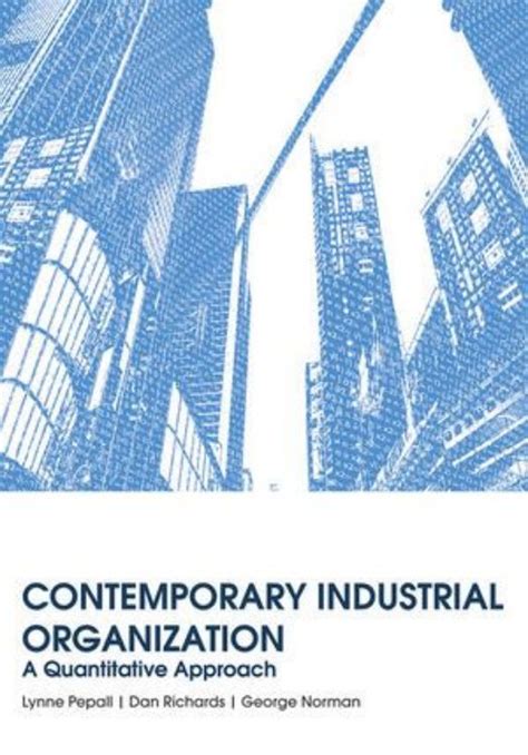 Read Online Contemporary Industrial Organization A Quantitative Approach 