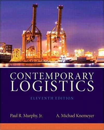 Read Online Contemporary Logistics 11Th Edition Pdf Free Download 