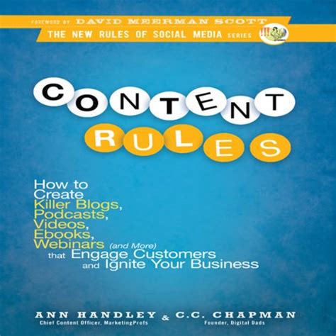 Read Online Content Rules How To Create Killer Blogs Podcasts Videos Ebooks Webinars And More That Engage Customers And Ignite Your Business 