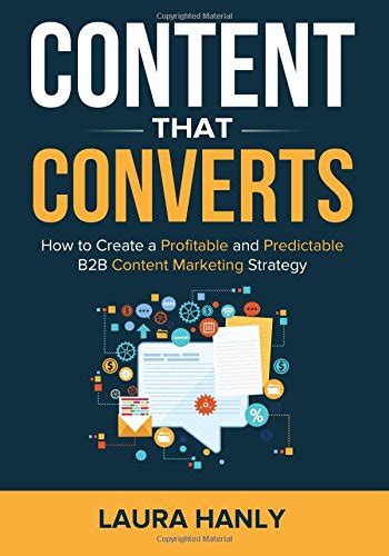 Read Online Content That Converts How To Build A Profitable And Predictable B2B Content Marketing Strategy 