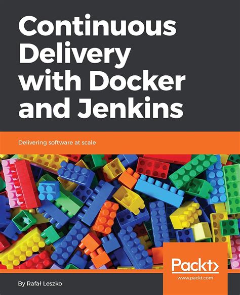 Full Download Continuous Delivery With Docker And Jenkins Delivering Software At Scale 
