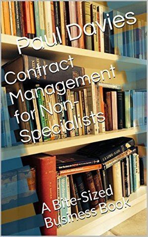 Read Online Contract Management For Non Specialists A Bite Sized Business Book Bite Sized Books 