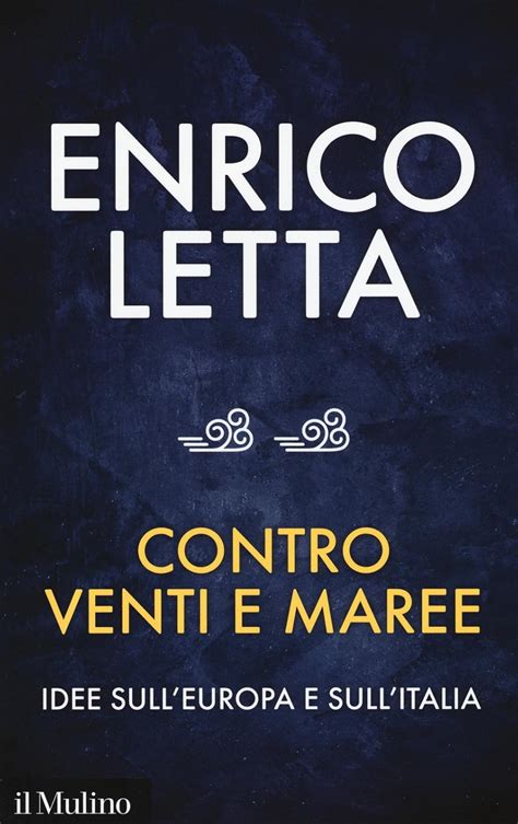 Contro Venti E Maree Idee Sulleuropa E Sullitalia Conversazione Con Sbastien Millard