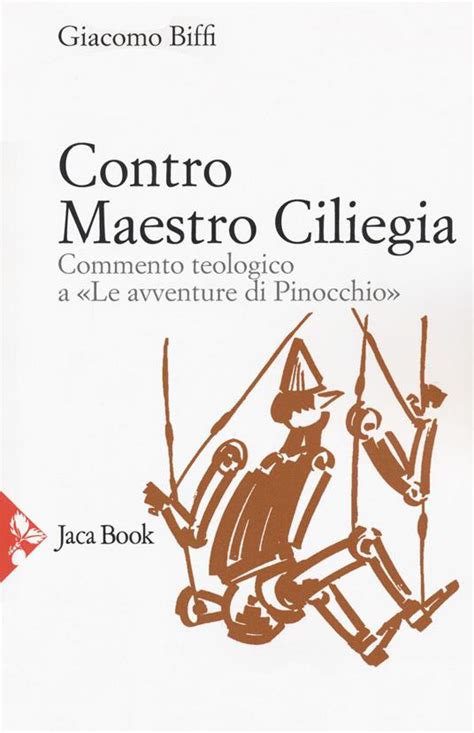 Full Download Contro Maestro Ciliegia Commento Teologico A Le Avventure Di Pinocchio 