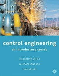 Control Engineering And Introductory Course Wilkie