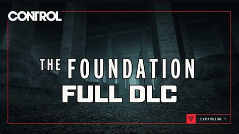 Control Foundation Dlc Walkthrough