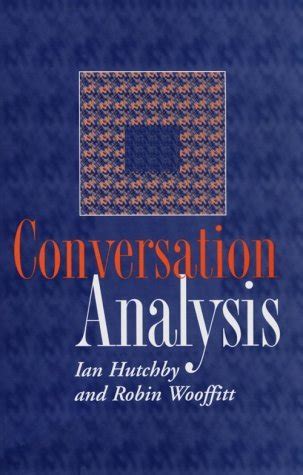 Read Conversation Analysis By Ian Hutchby 
