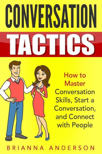 Full Download Conversation Skills Conversation Tactics To Master Communication The Art To Connect With People And Succeed 