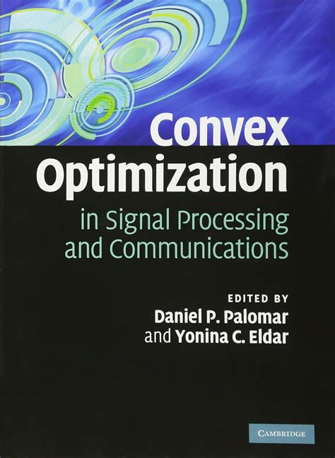 Convex Optimization In Signal Processing And Communications