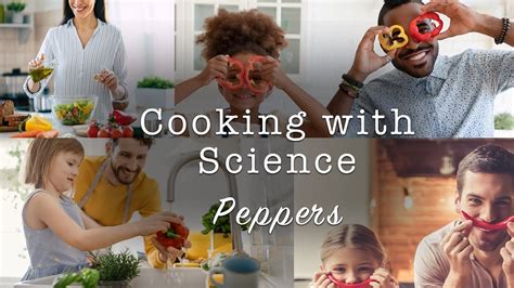 Cooking With Science Peppers Youtube Cooking With Science - Cooking With Science