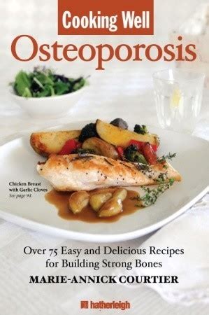 Full Download Cooking Well Osteoporosis Over 75 Easy And Delicious Recipes For Building Strong Bones 