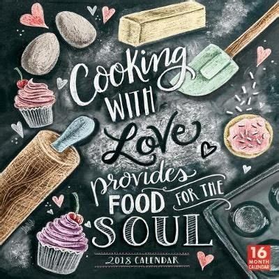 Read Online Cooking With Love Provides Food For The Soul 2018 Wall Calendar Ca0120 