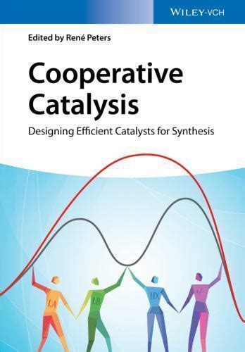 Full Download Cooperative Catalysis Designing Efficient Catalysts For Synthesis 