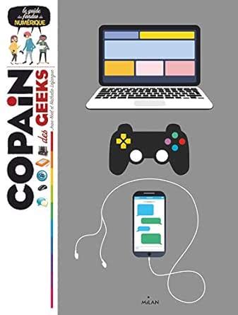 Copain Des Geeks Le Guide Des Fondus Du Numerique