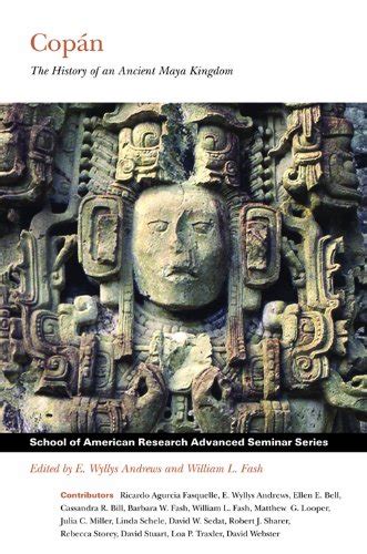 Full Download Copan The History Of An Ancient Maya Kingdom School Of American Research Advanced Seminar 