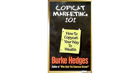 Download Copycat Marketing 101 How To Your Way Wealth Burke Hedges 